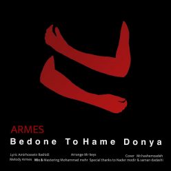 Armes – Bedone To Hame Donya